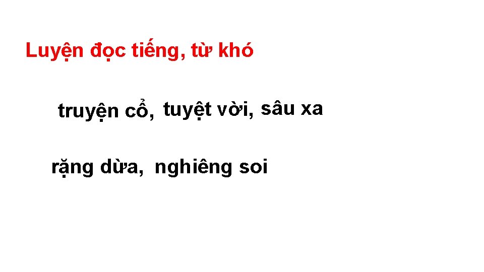 Luyện đọc tiếng, từ khó truyện cổ, tuyệt vời, sâu xa rặng dừa, nghiêng