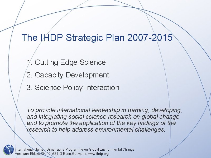 The IHDP Strategic Plan 2007 -2015 1. Cutting Edge Science 2. Capacity Development 3.