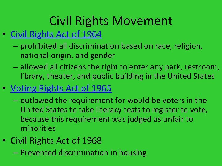 Civil Rights Movement • Civil Rights Act of 1964 – prohibited all discrimination based