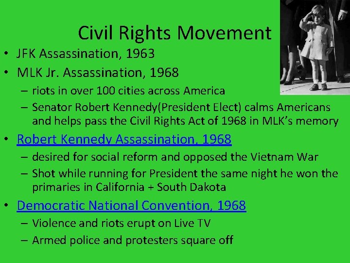 Civil Rights Movement • JFK Assassination, 1963 • MLK Jr. Assassination, 1968 – riots