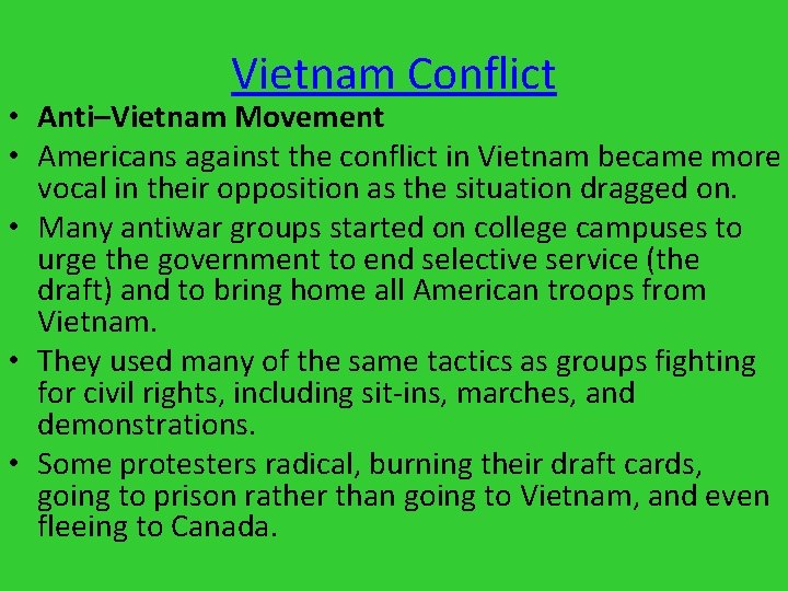 Vietnam Conflict • Anti–Vietnam Movement • Americans against the conflict in Vietnam became more