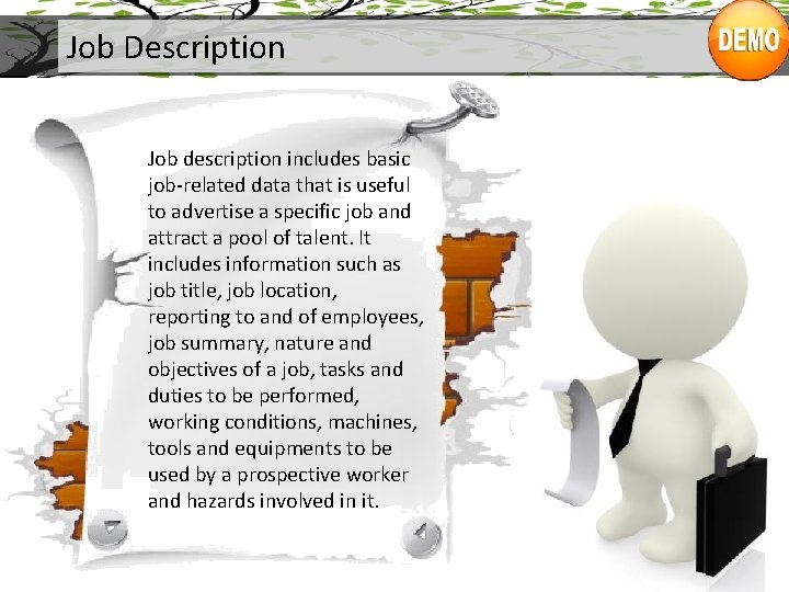 Job Description Job description includes basic job-related data that is useful to advertise a