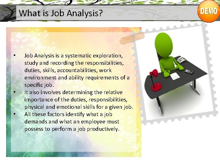 What is Job Analysis? • • • Job Analysis is a systematic exploration, study