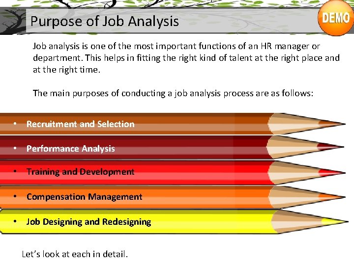 Purpose of Job Analysis Job analysis is one of the most important functions of