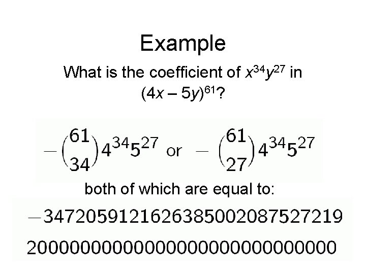 Example What is the coefficient of x 34 y 27 in (4 x –