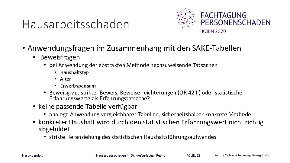 Hausarbeitsschaden KÖLN 2020 • Anwendungsfragen im Zusammenhang mit den SAKE-Tabellen • Beweisfragen • bei