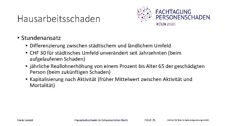 Hausarbeitsschaden KÖLN 2020 • Stundenansatz • Differenzierung zwischen städtischem und ländlichem Umfeld • CHF