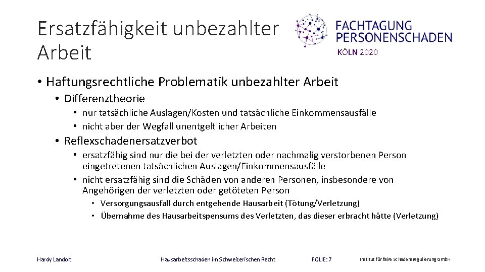 Ersatzfähigkeit unbezahlter Arbeit KÖLN 2020 • Haftungsrechtliche Problematik unbezahlter Arbeit • Differenztheorie • nur