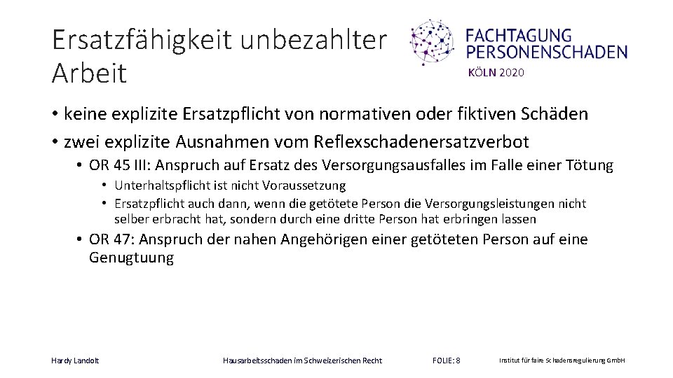 Ersatzfähigkeit unbezahlter Arbeit KÖLN 2020 • keine explizite Ersatzpflicht von normativen oder fiktiven Schäden