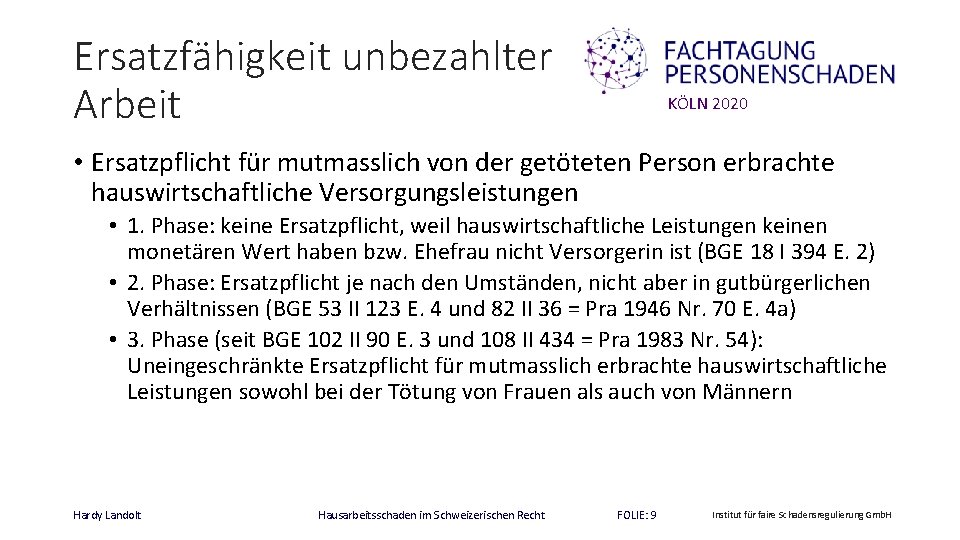 Ersatzfähigkeit unbezahlter Arbeit KÖLN 2020 • Ersatzpflicht für mutmasslich von der getöteten Person erbrachte