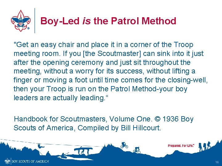 Boy-Led is the Patrol Method "Get an easy chair and place it in a