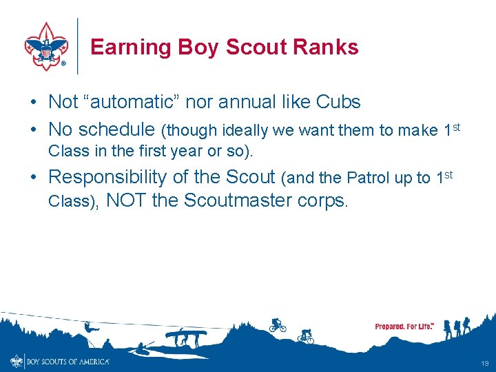 Earning Boy Scout Ranks • Not “automatic” nor annual like Cubs • No schedule