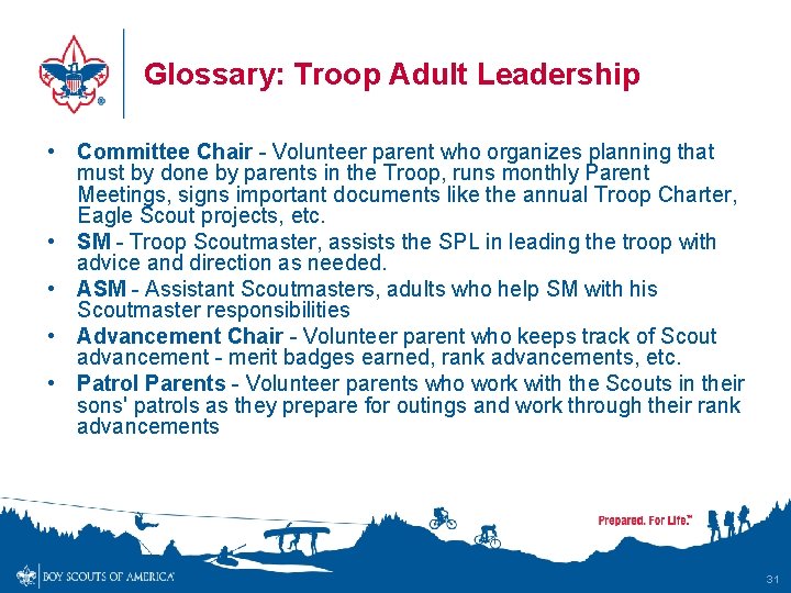 Glossary: Troop Adult Leadership • Committee Chair - Volunteer parent who organizes planning that