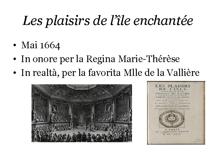 Les plaisirs de l’île enchantée • Mai 1664 • In onore per la Regina