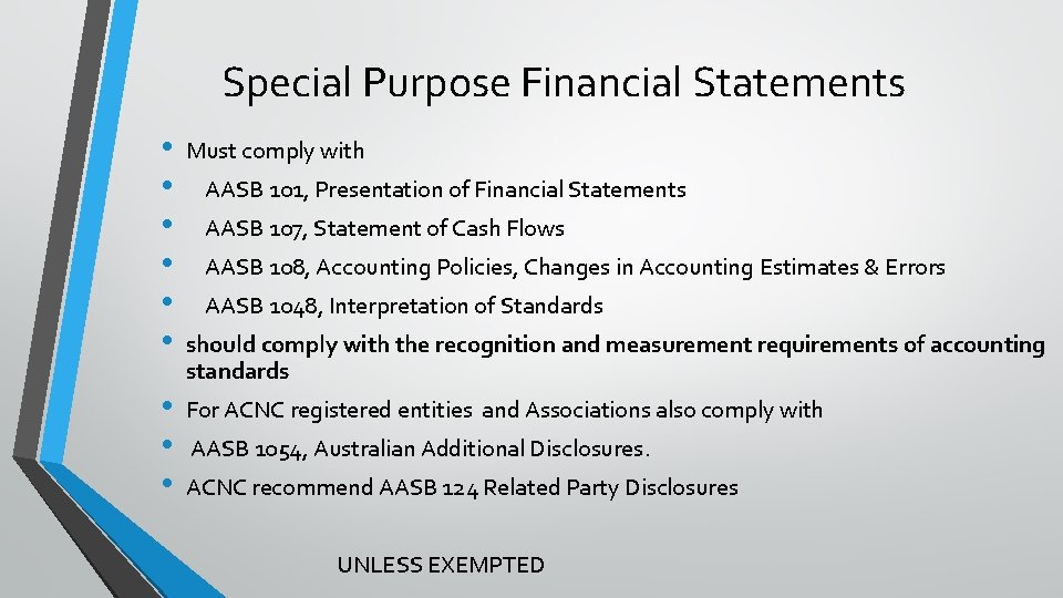 Special Purpose Financial Statements • • • Must comply with • • • For