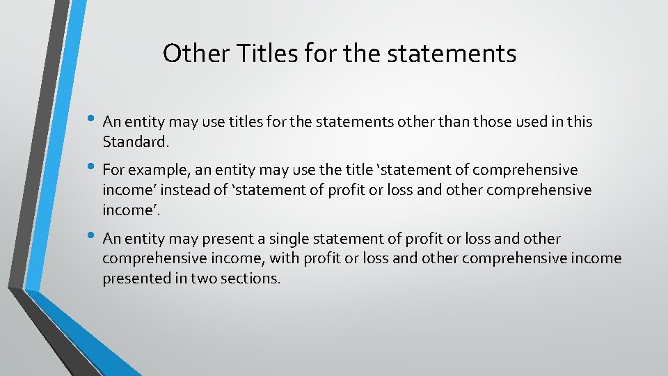 Other Titles for the statements • An entity may use titles for the statements