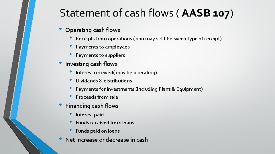 Statement of cash flows ( AASB 107) • • Operating cash flows • •