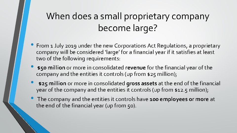 When does a small proprietary company become large? • From 1 July 2019 under