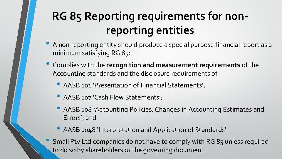 RG 85 Reporting requirements for nonreporting entities • A non reporting entity should produce