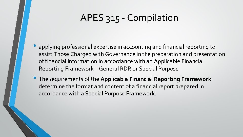 APES 315 - Compilation • applying professional expertise in accounting and financial reporting to