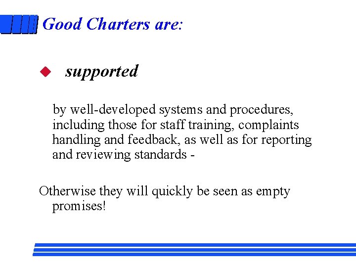 Good Charters are: u supported by well-developed systems and procedures, including those for staff