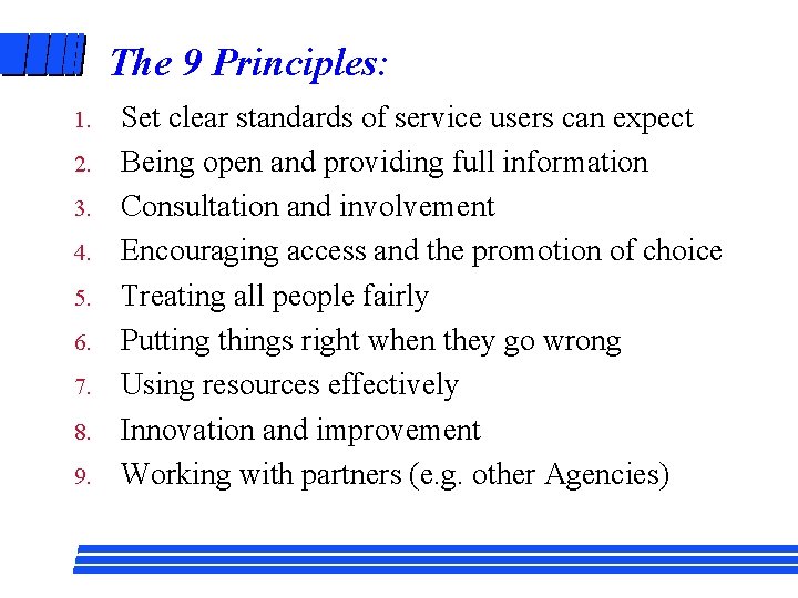 The 9 Principles: 1. 2. 3. 4. 5. 6. 7. 8. 9. Set clear