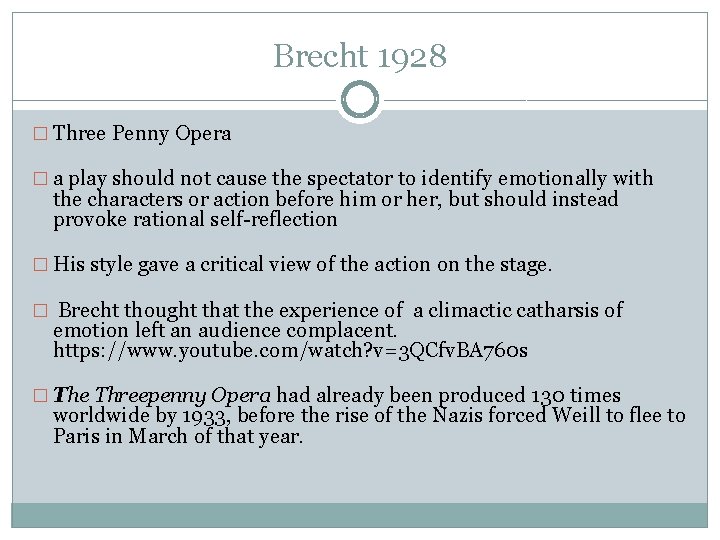 Brecht 1928 � Three Penny Opera � a play should not cause the spectator