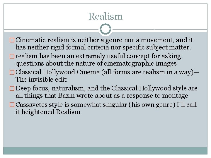 Realism � Cinematic realism is neither a genre nor a movement, and it has