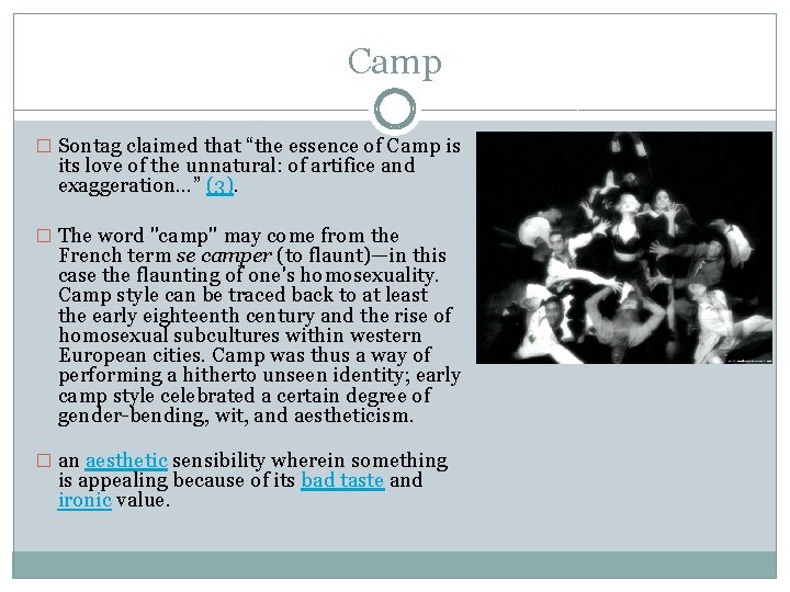 Camp � Sontag claimed that “the essence of Camp is its love of the