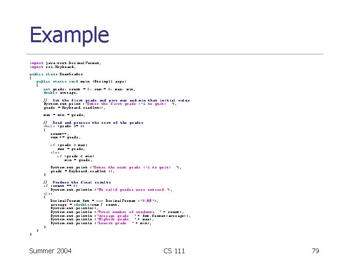 Example import java. text. Decimal. Format; import cs 1. Keyboard; public class Exam. Grades