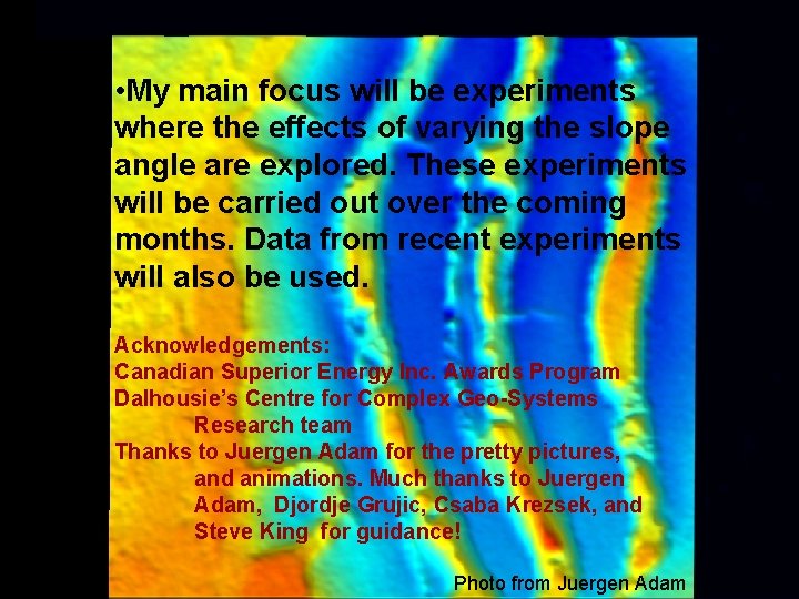  • My main focus will be experiments where the effects of varying the