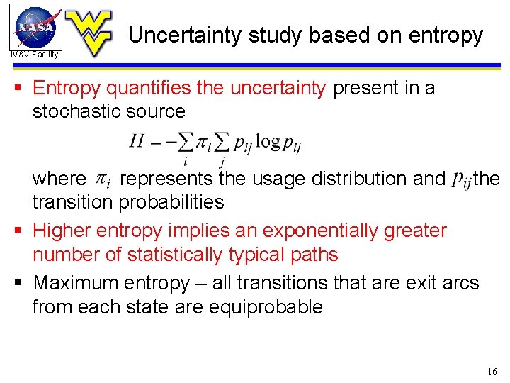 Uncertainty study based on entropy IV&V Facility § Entropy quantifies the uncertainty present in