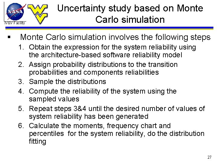 IV&V Facility § Uncertainty study based on Monte Carlo simulation involves the following steps