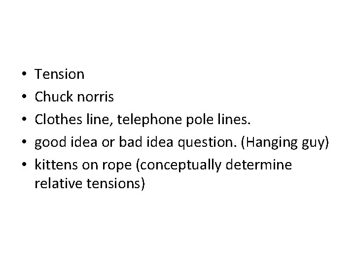  • • • Tension Chuck norris Clothes line, telephone pole lines. good idea