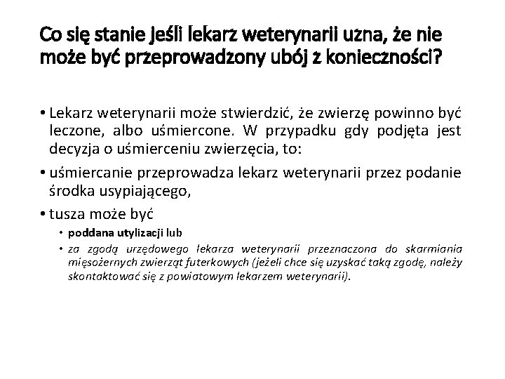 Co się stanie jeśli lekarz weterynarii uzna, że nie może być przeprowadzony ubój z