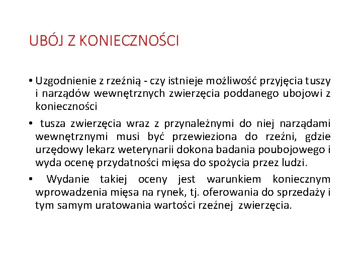 UBÓJ Z KONIECZNOŚCI • Uzgodnienie z rzeźnią - czy istnieje możliwość przyjęcia tuszy i