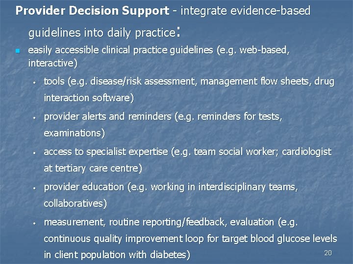 Provider Decision Support - integrate evidence-based guidelines into daily practice: n easily accessible clinical
