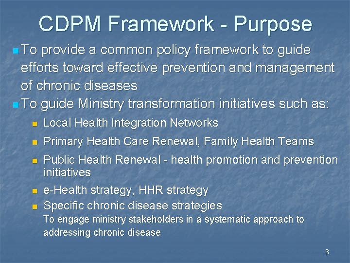 CDPM Framework - Purpose n To provide a common policy framework to guide efforts