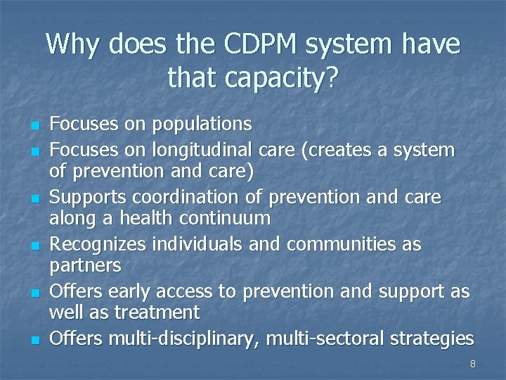 Why does the CDPM system have that capacity? n n n Focuses on populations