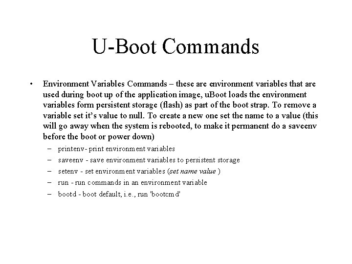 U-Boot Commands • Environment Variables Commands – these are environment variables that are used