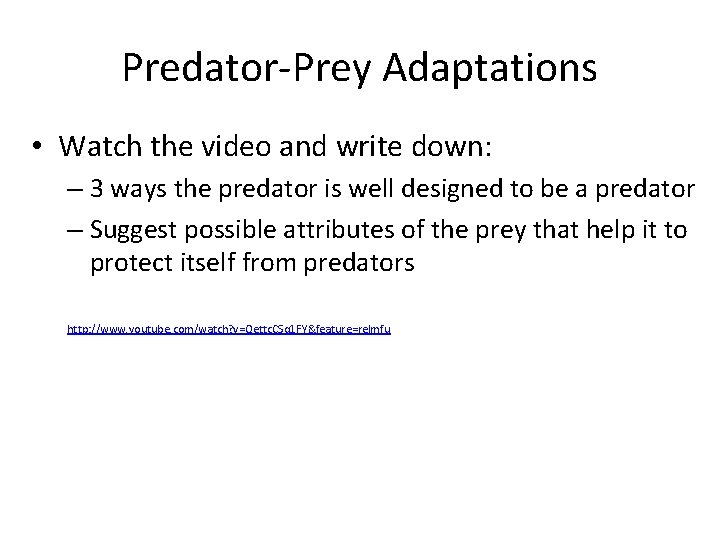 Predator-Prey Adaptations • Watch the video and write down: – 3 ways the predator