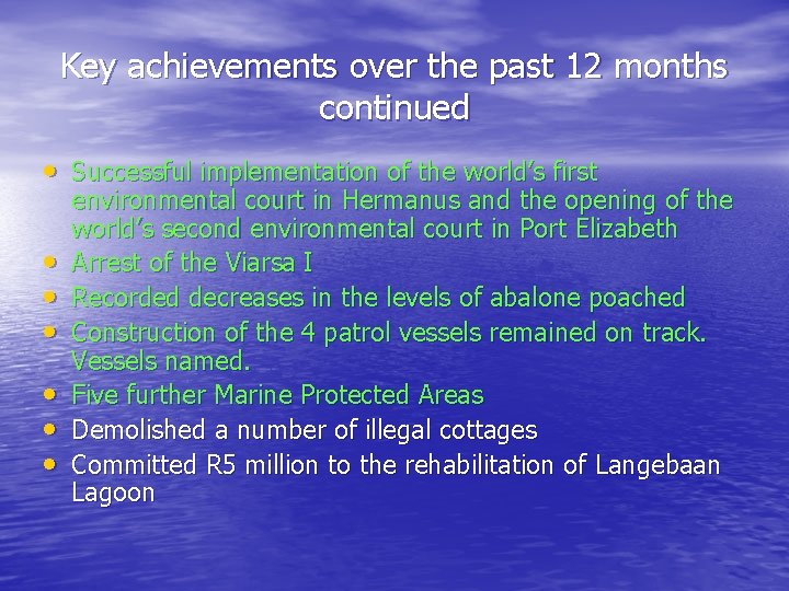 Key achievements over the past 12 months continued • Successful implementation of the world’s