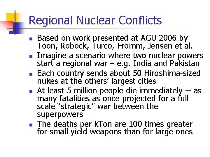 Regional Nuclear Conflicts n n n Based on work presented at AGU 2006 by