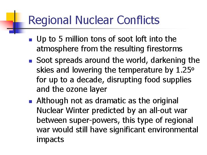 Regional Nuclear Conflicts n n n Up to 5 million tons of soot loft