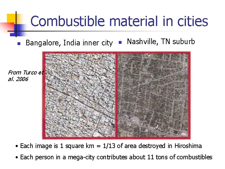 Combustible material in cities n Bangalore, India inner city n Nashville, TN suburb From