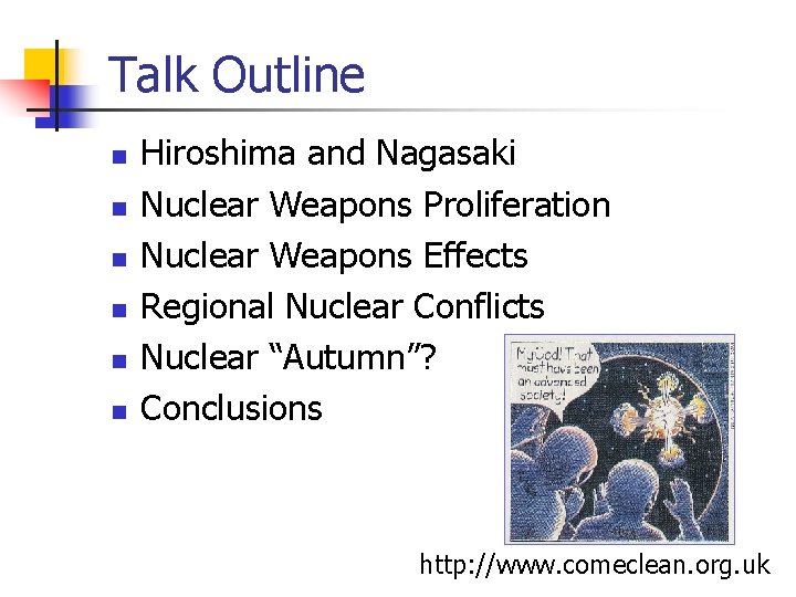 Talk Outline n n n Hiroshima and Nagasaki Nuclear Weapons Proliferation Nuclear Weapons Effects