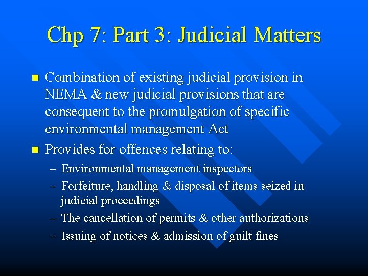 Chp 7: Part 3: Judicial Matters n n Combination of existing judicial provision in