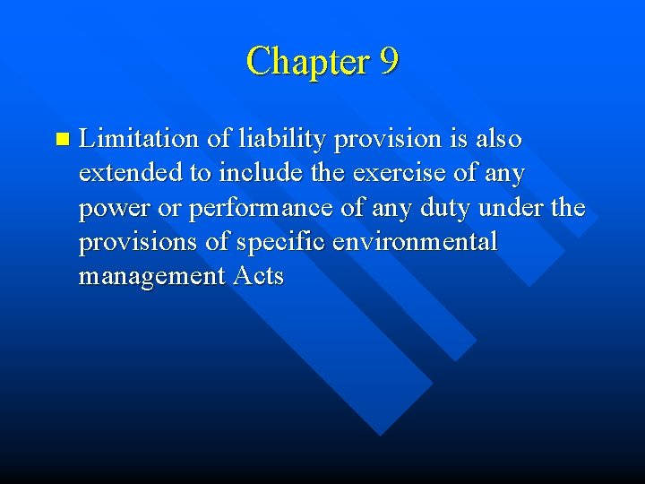 Chapter 9 n Limitation of liability provision is also extended to include the exercise