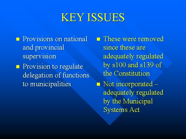 KEY ISSUES n n Provisions on national and provincial supervision Provision to regulate delegation