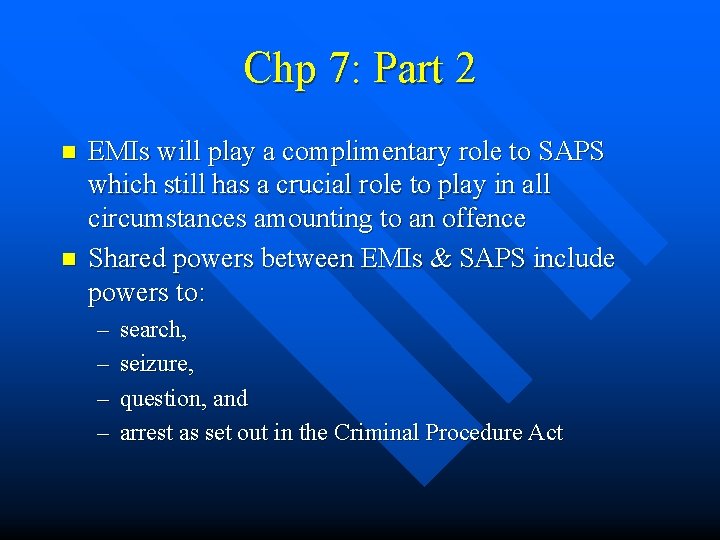 Chp 7: Part 2 n n EMIs will play a complimentary role to SAPS